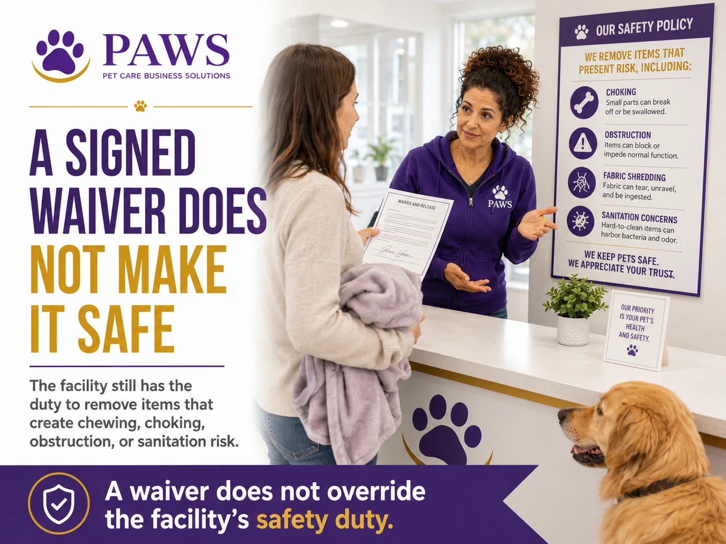 At the front desk, PAWS Lady explains to a client holding a blanket and waiver form that signed paperwork does not remove the facility’s duty to eliminate choking, obstruction, fabric, and sanitation hazards.