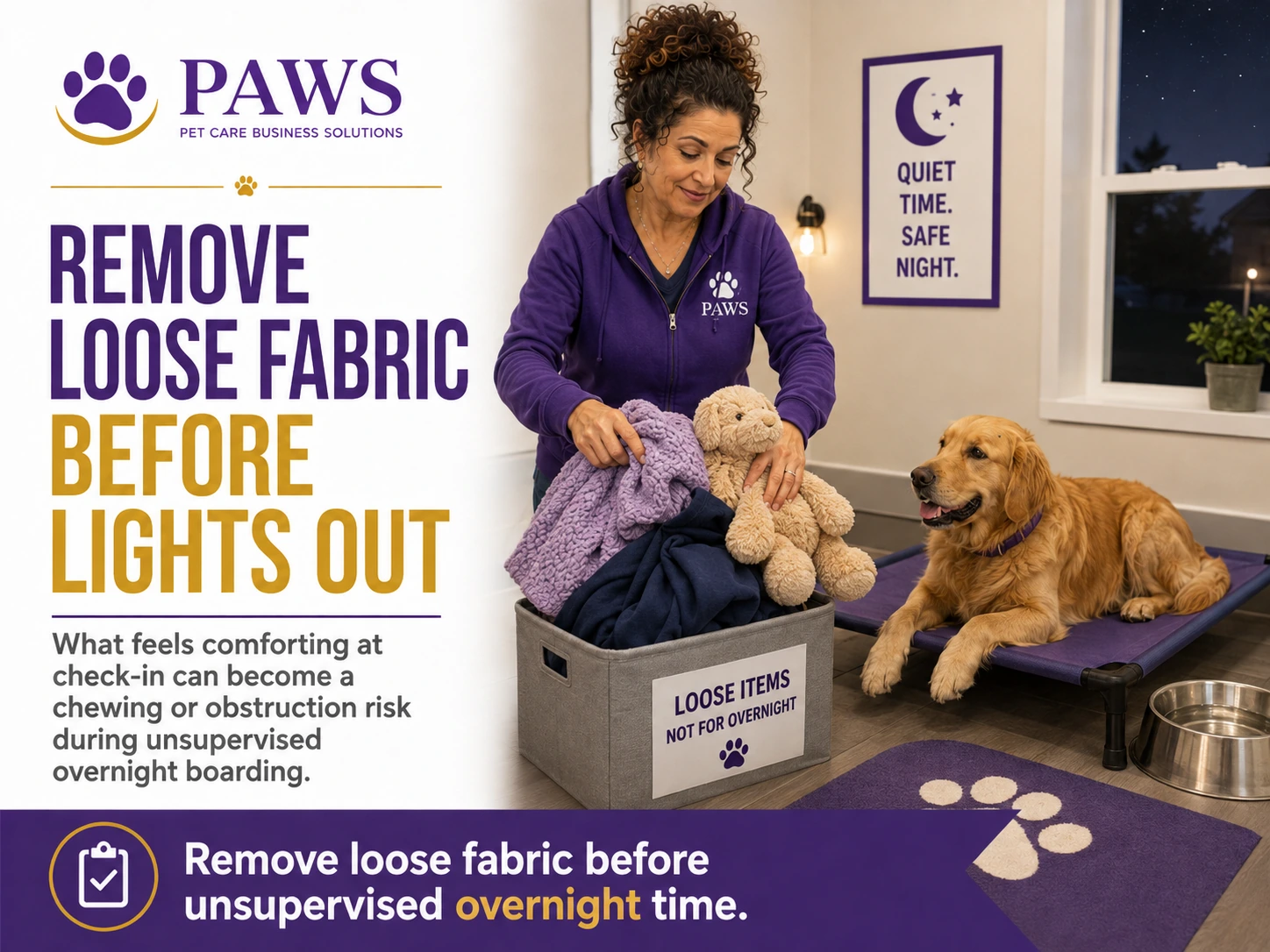 PAWS Lady removes blankets and plush comfort items into a labeled storage bin while a golden retriever settles on safe overnight bedding in a calm nighttime boarding room.