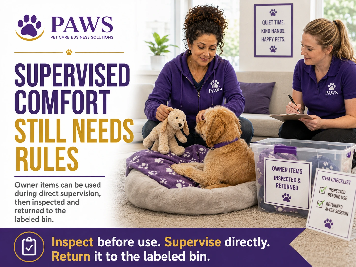 PAWS Lady and another staff member supervise a dog using a comfort toy and blanket, with labeled bins and a checklist showing that owner items can be used during direct supervision and then inspected and returned.