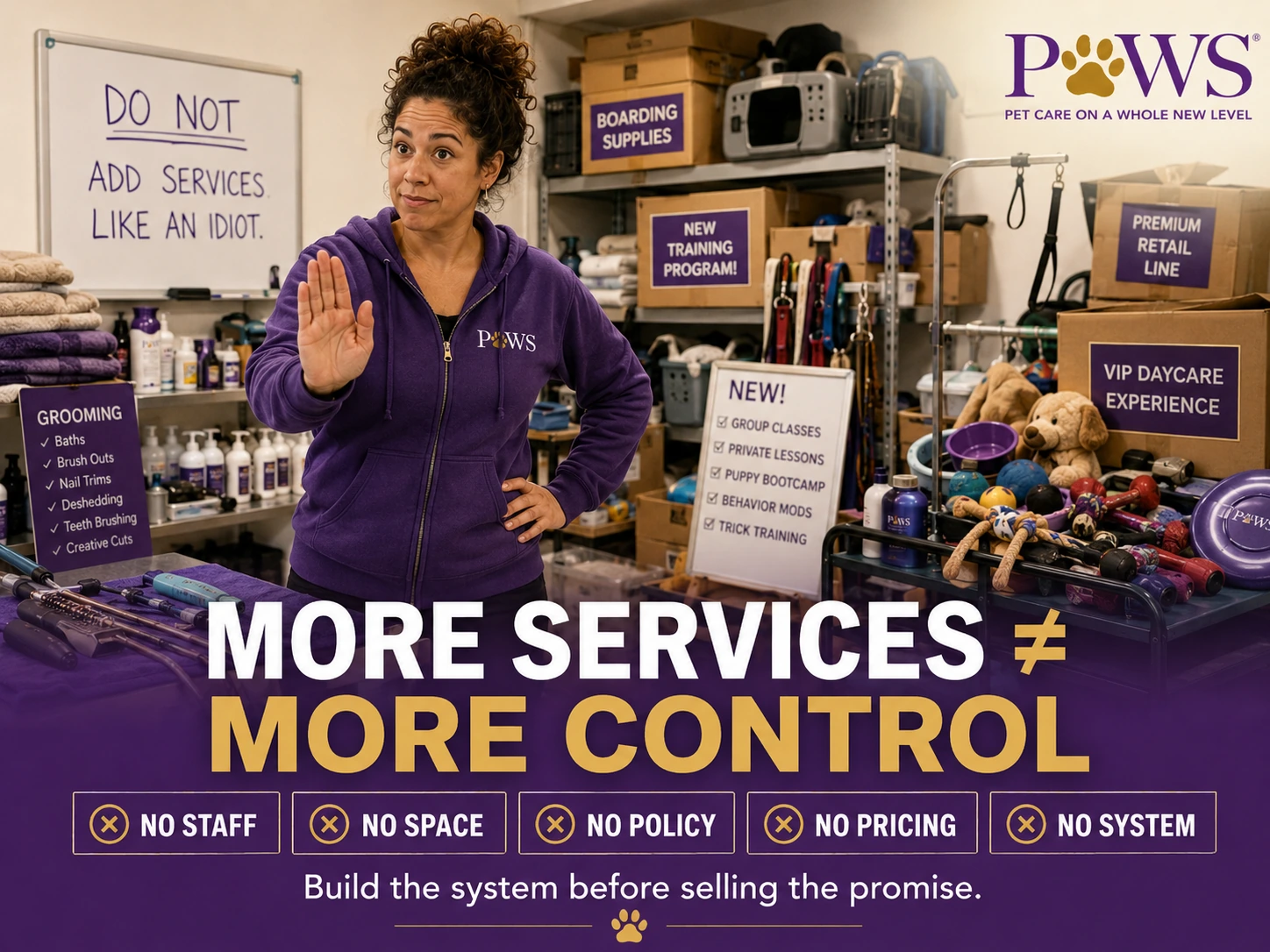 PAWS Lady holding up a stop hand in a cluttered supply room filled with proposed new services and equipment, with overlay text warning that more services do not automatically create more control.